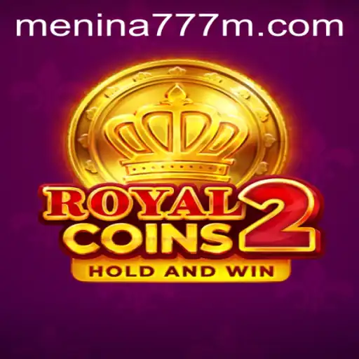 Exploring the Thrilling World of RoyalCoins2: MENINA777 Edition